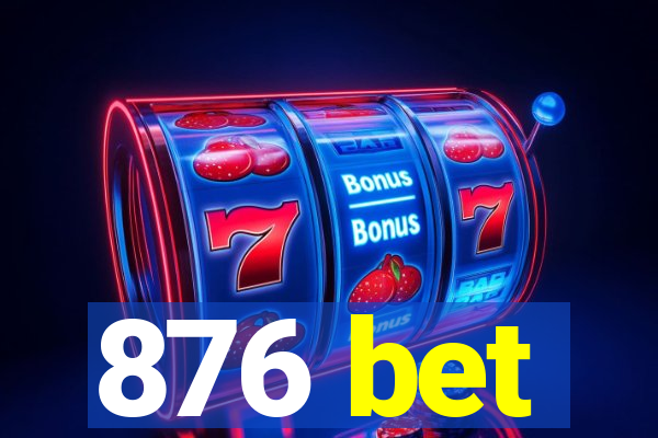 876 bet